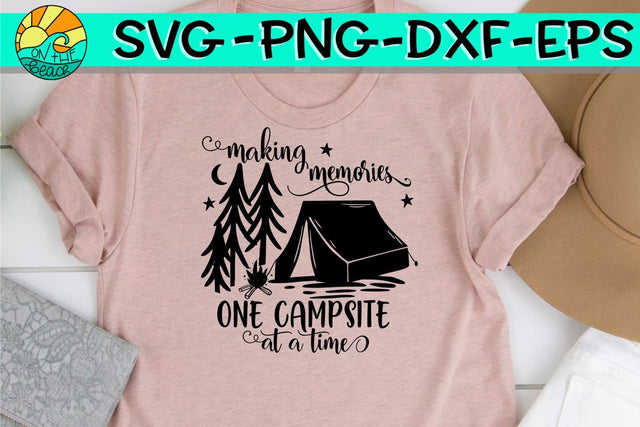 Making Memories - One Campsite At A Time - Tent - SVG PNG EPS DXF SVG On the Beach Boutique 