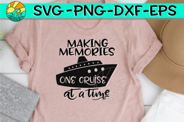 Making Memories - One Cruise At A Time - SVG PNG EPS DXF SVG On the Beach Boutique 