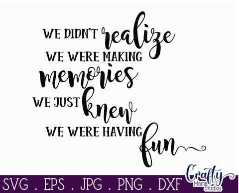 Making Memories Svg - Home Sign Cut File SVG Crafty Mama Studios 