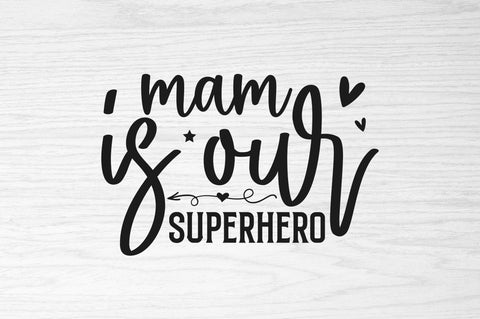 Mam is our superhero SVG SVG Regulrcrative 
