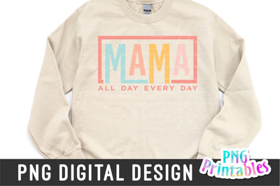 Mama All Day Every Day png - Mama png - Print File - Mom Sublimation Design - Mom Shirt png - Mother's Day png - Digital Download Sublimation Svg Cuttables 