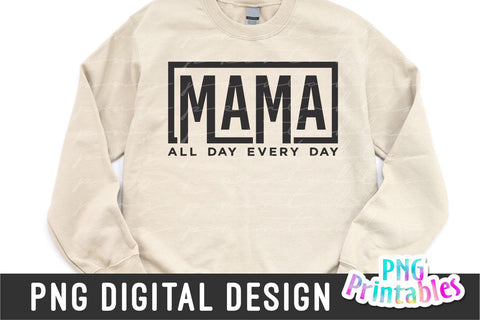 Mama All Day Every Day png - Mama png - Print File - Mom Sublimation Design - Mom Shirt png - Mother's Day png - Digital Download Sublimation Svg Cuttables 