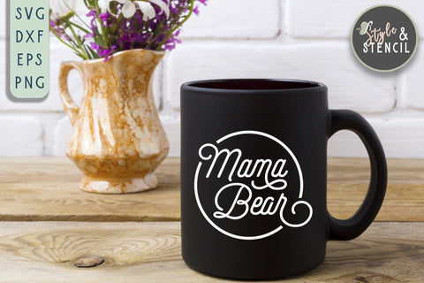 Mama Bear SVG | Mama | Mama Shirt SVG Style and Stencil 