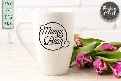 Mama Bear SVG | Mama | Mama Shirt SVG Style and Stencil 