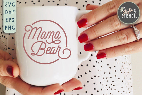 Mama Bear SVG | Mama | Mama Shirt SVG Style and Stencil 