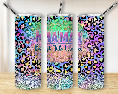 Mama Best Title Ever Tumbler Design, Mama 20oz Skinny Tumbler, Leopard Glitter Tumbler Wrap, Mother's Day Sublimation Design, Instant Download Sublimation BouDesign 