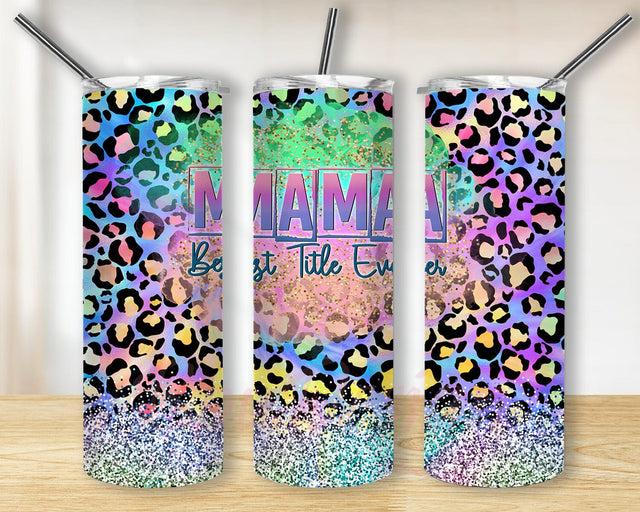 Mama Best Title Ever Tumbler Design, Mama 20oz Skinny Tumbler, Leopard Glitter Tumbler Wrap, Mother's Day Sublimation Design, Instant Download Sublimation BouDesign 