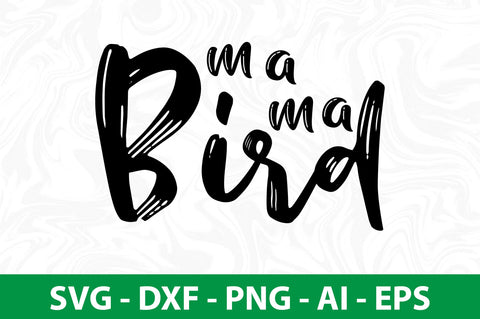Mama Bird svg SVG nirmal108roy 