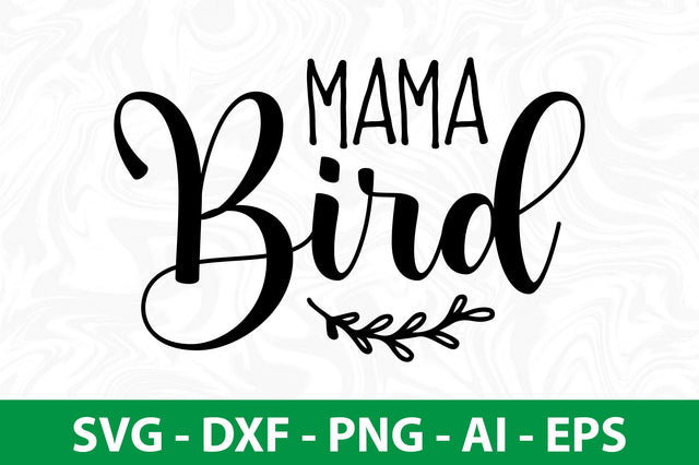 Mama Bird svg SVG nirmal108roy 