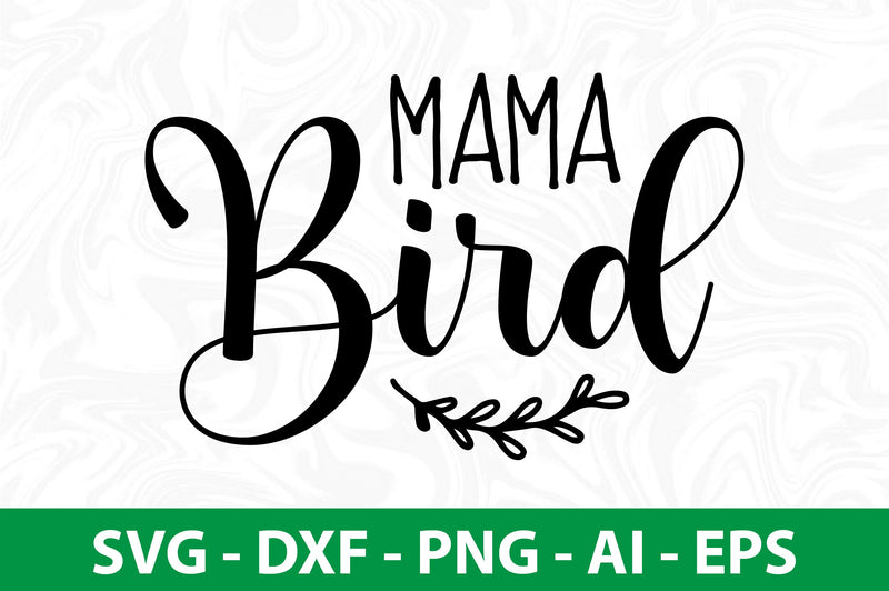 Mama Bird svg SVG nirmal108roy 
