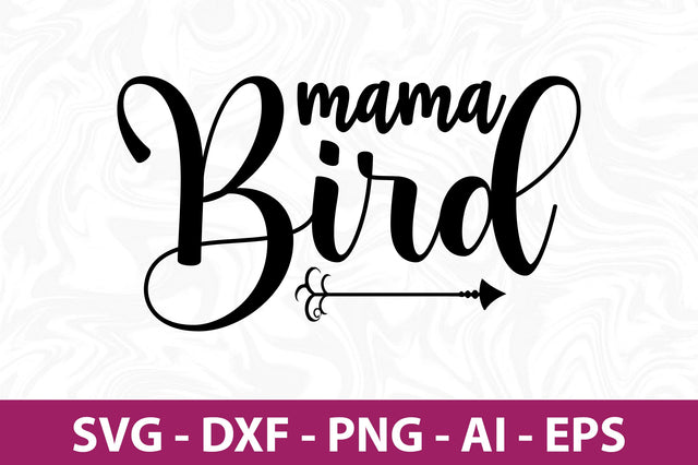 Mama Bird svg SVG orpitasn 