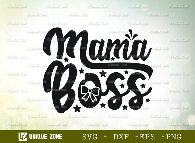 Mama Boss | Girl Boss | Lady Boss | Mom Life | Mama's Power | T-shirt Design SVG Unique Zone 