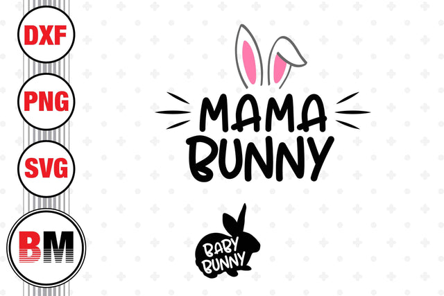 Mama Bunny, Baby Bunny SVG, PNG, DXF Files SVG BMDesign 