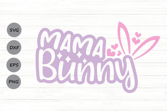 Mama Bunny| Easter Bunny SVG Cutting Files. SVG CosmosFineArt 