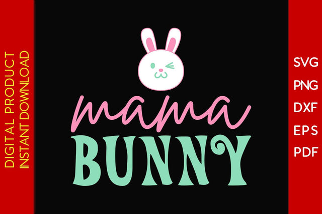 Mama Bunny Easter Sunday SVG PNG PDF Cut File SVG Creativedesigntee 