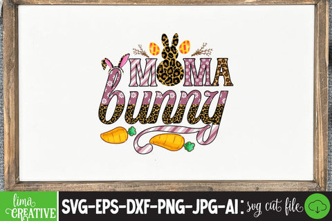 Mama Bunny ,Happy Easter Day Sublimation PNG SVG Insomnia Std 