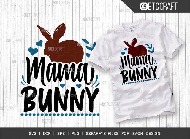 Mama Bunny SVG Cut File | Bunny Mom Svg | Bunny Gift Svg | Rabbit Svg | Hare Svg | Bunny Lover Svg | Bunny Quote Design SVG ETC Craft 