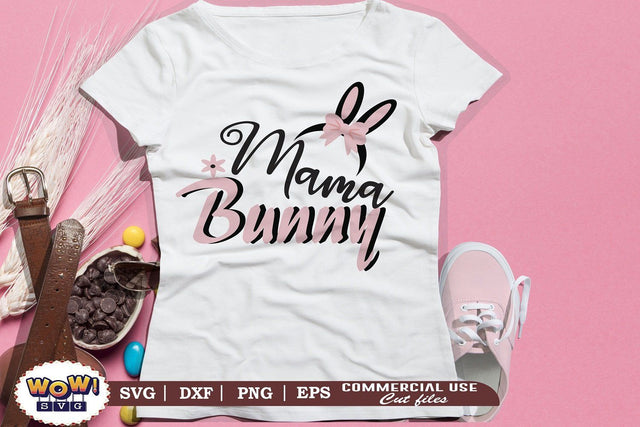 Mama Bunny svg, Easter svg, Easter bunny svg, Easter family svg, Easter Egg svg, Easter cricut, Easter shirt svg, Easter png, Bunny svg, Funny easter svg, funny quotes svg SVG Wowsvgstudio 