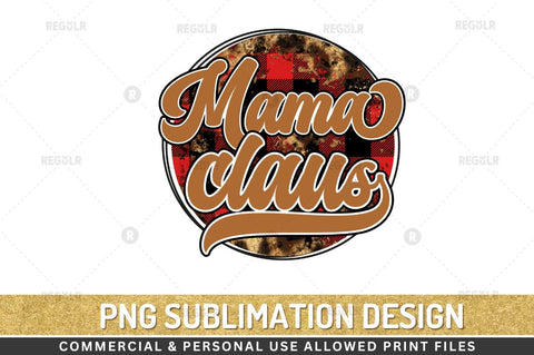 Mama claus Sublimation Design Sublimation Regulrcrative 