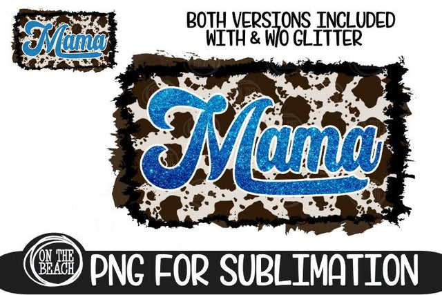 Mama - Cowhide - Western - Glitter - PNG for Sublimation Sublimation On the Beach Boutique 