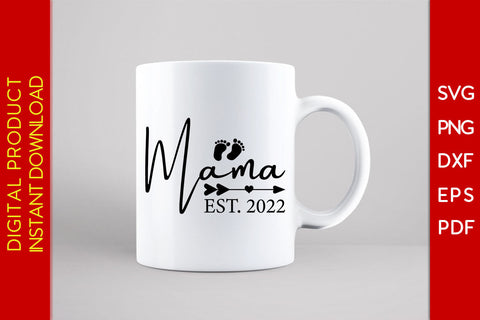 Mama Est 2022 SVG PNG PDF Cut File SVG Creativedesigntee 