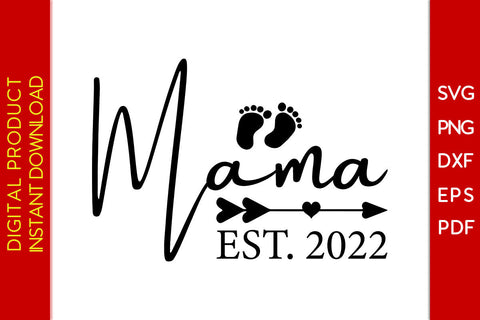 Mama Est 2022 SVG PNG PDF Cut File SVG Creativedesigntee 