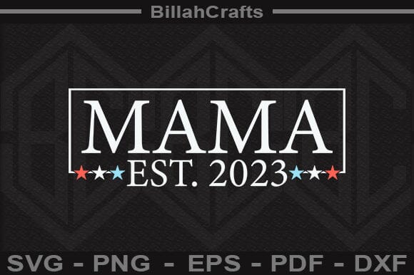 Mama Est 2023 SVG File SVG BillahCrafts 