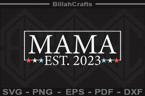 Mama Est 2023 SVG File SVG BillahCrafts 