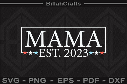 Mama Est 2023 SVG File SVG BillahCrafts 