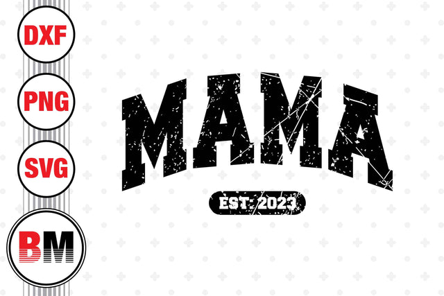 Mama Est SVG, PNG, DXF Files SVG BMDesign 