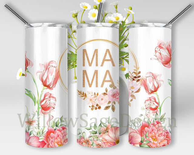 Mama Floral 20oz Skinny Tumbler, Mama Tumbler Design, Floral Tumbler Wrap, Mother's Day Gift, Mama Sublimation Design, Digital Download Sublimation WillowSageDesign 
