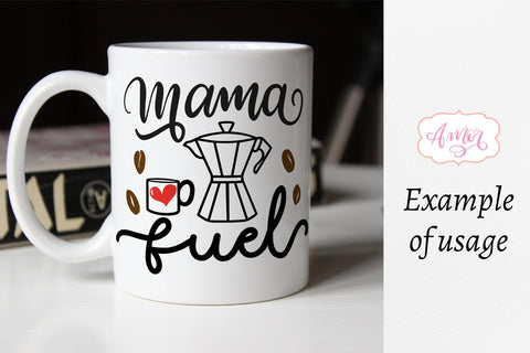 Mama fuel SVG, coffee lover SVG SVG Amorclipart 