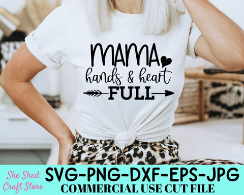 Mama Hands and Heart Full SVG Cut File | Mom Quote Svg | Blessed Mama Svg SVG She Shed Craft Store 