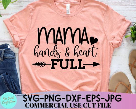 Mama Hands and Heart Full SVG Cut File | Mom Quote Svg | Blessed Mama Svg SVG She Shed Craft Store 