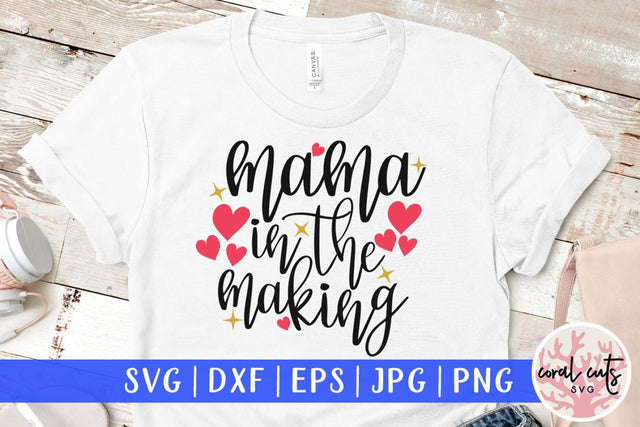 Mama in the making – Mother SVG EPS DXF PNG Cutting Files SVG CoralCutsSVG 