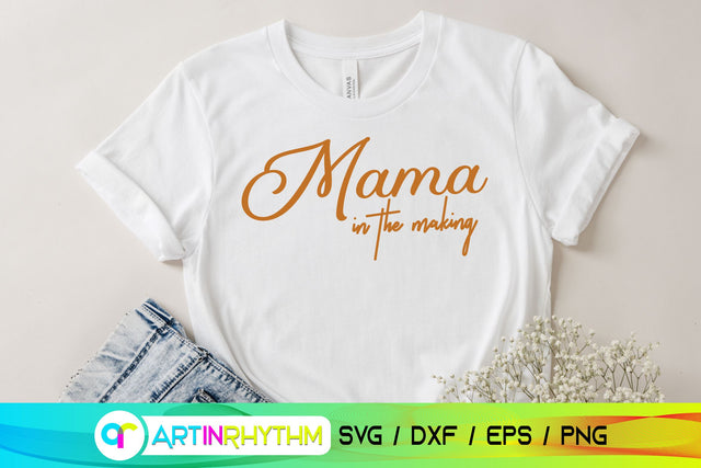 Mama in the making svg SVG Artinrhythm shop 