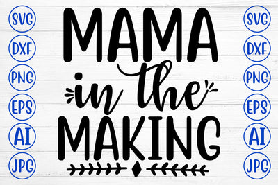 MAMA IN THE MAKING Svg SVG Syaman 
