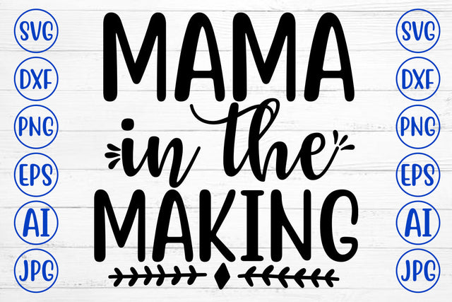 MAMA IN THE MAKING Svg SVG Syaman 