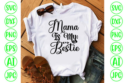 Mama Is My Bestie SVG Cut File SVG Syaman 