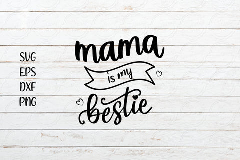 Mama is my bestie svg, Mother's Day svg SVG SmmrDesign 