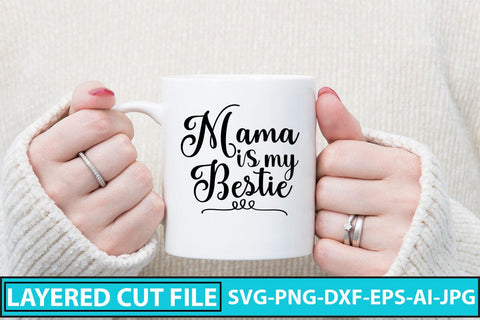 Mama is My Bestie SVG SVG Syaman 