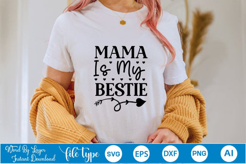 Mama Is My Bestie SVG SVGs,Quotes and Sayings,Food & Drink,On Sale, Print & Cut SVG DesignPlante 503 