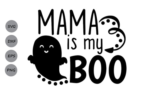 Mama is My Boo| Halloween SVG Cutting Files SVG CosmosFineArt 