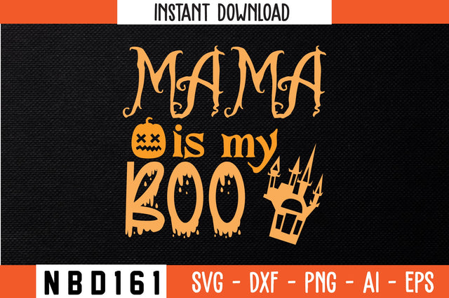 Mama is my boo Svg Design SVG Nbd161 