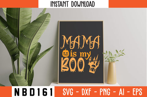 Mama is my boo Svg Design SVG Nbd161 
