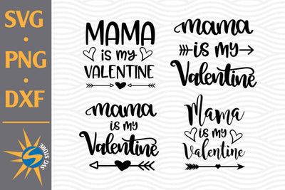 Mama Is My Valentine SVG, PNG, DXF Digital Files Include SVG SVGStoreShop 