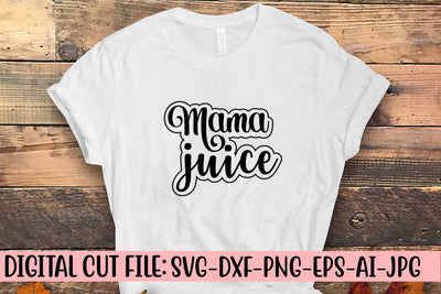 Mama Juice SVG Cut File SVG Syaman 