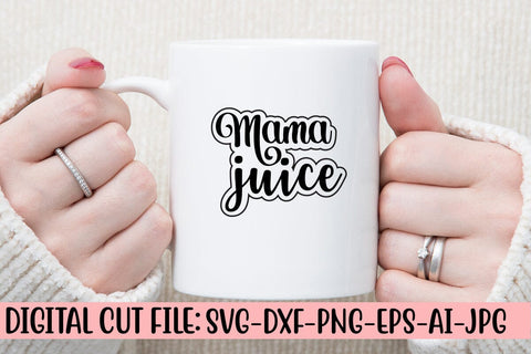 Mama Juice SVG Cut File SVG Syaman 