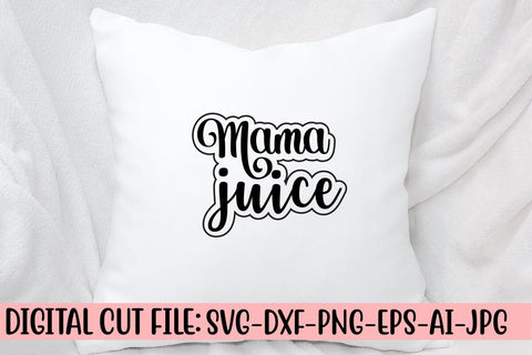 Mama Juice SVG Cut File SVG Syaman 