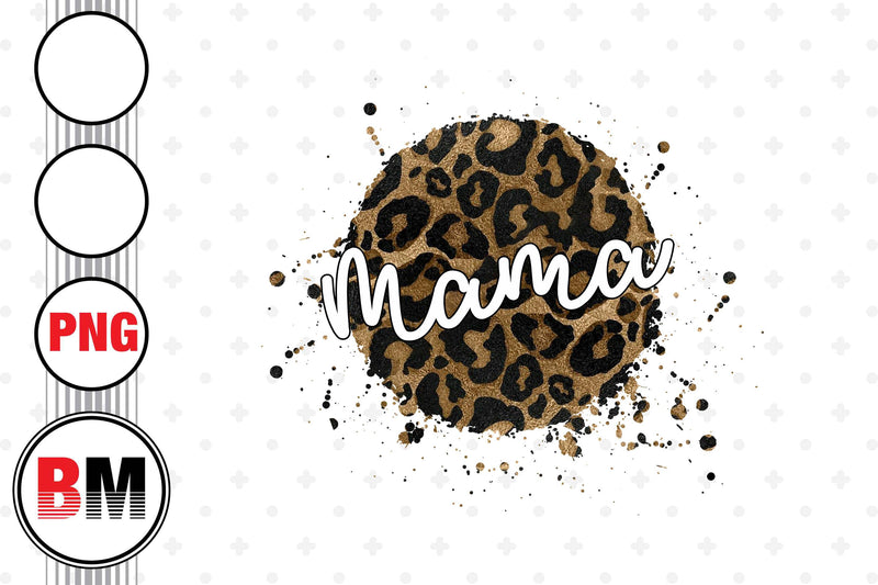 Mama Leopard PNG Files Sublimation BMDesign 